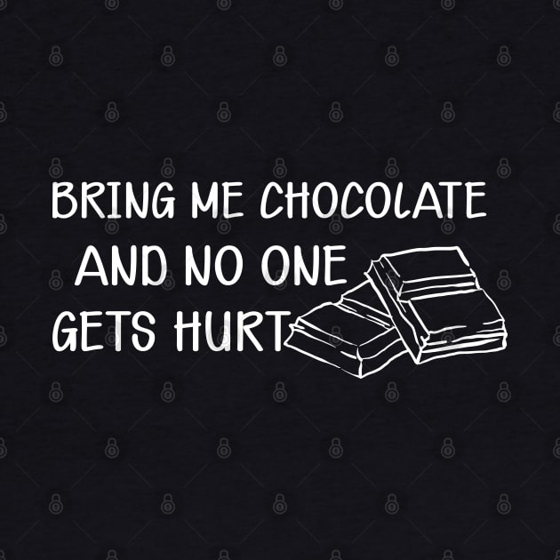 Chocolate - Bring me chocolate and no one gets hurt by KC Happy Shop